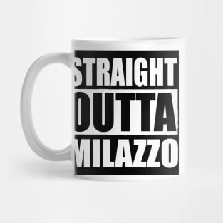 STRAIGHT OUTTA MILAZZO Sicily Italy Mug